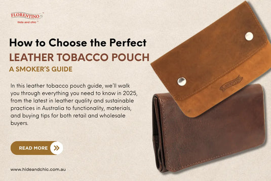 How to Choose the Perfect Leather Tobacco Pouch: A Smoker’s Guide